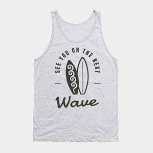 See you on the next wave Tank Top